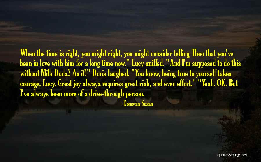 True Love Takes Time Quotes By Donovan Susan True Love Takes Time Quotes By Donovan Susan