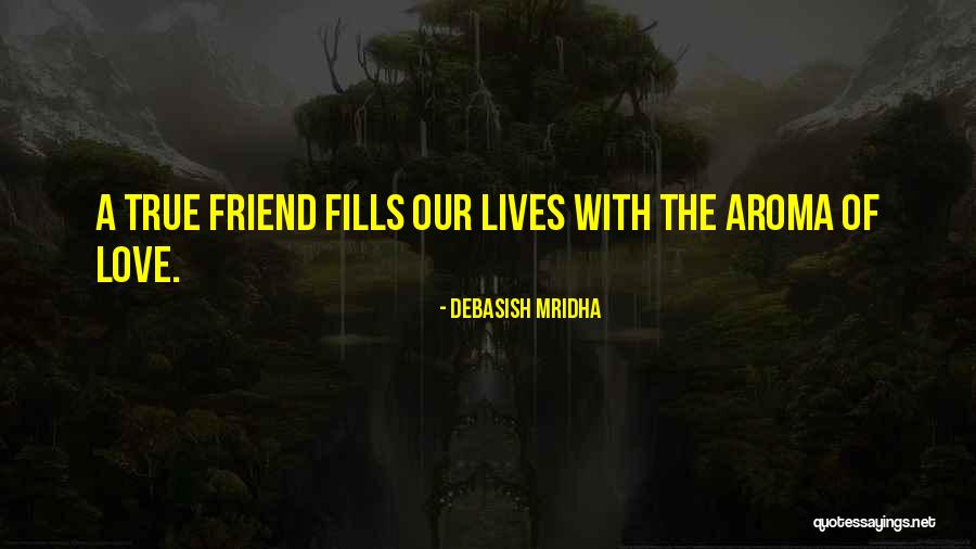 True Love True Friendship Quotes By Debasish Mridha