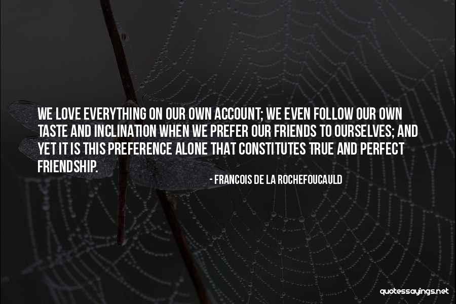True Love True Friendship Quotes By Francois De La Rochefoucauld True Love True Friendship Quotes By Francois De La Rochefoucauld