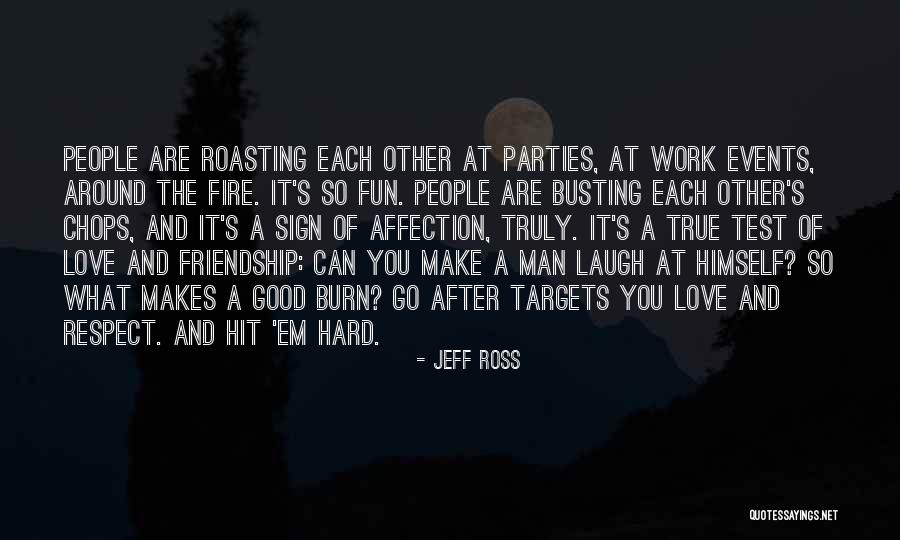 True Love True Friendship Quotes By Jeff Ross