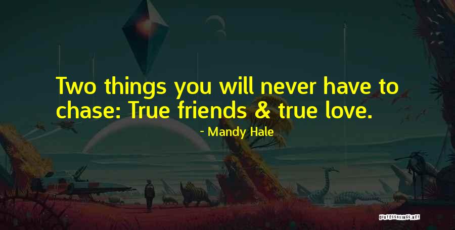 True Love True Friendship Quotes By Mandy Hale