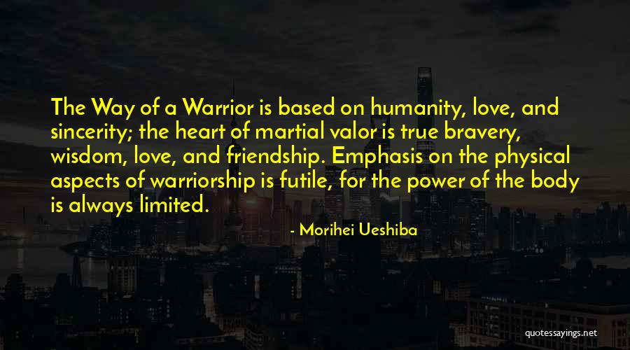 True Love True Friendship Quotes By Morihei Ueshiba