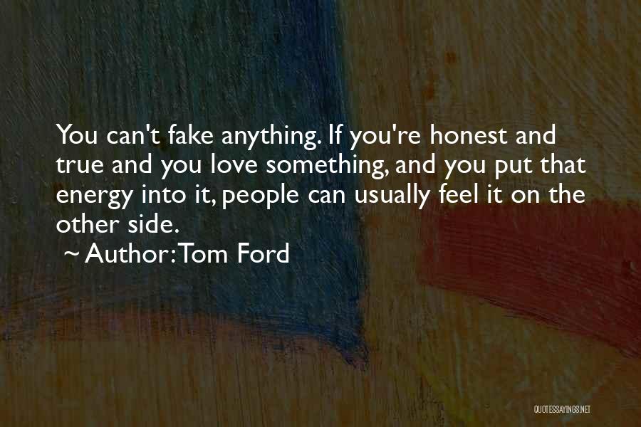 True Love Vs Fake Love Quotes By Tom Ford