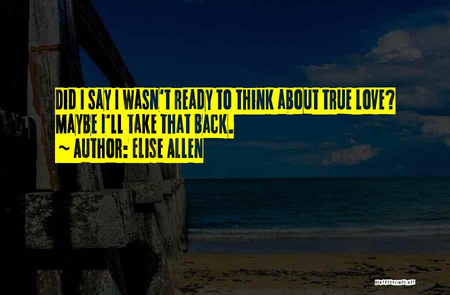 True Love Will Come Back Quotes By Elise Allen