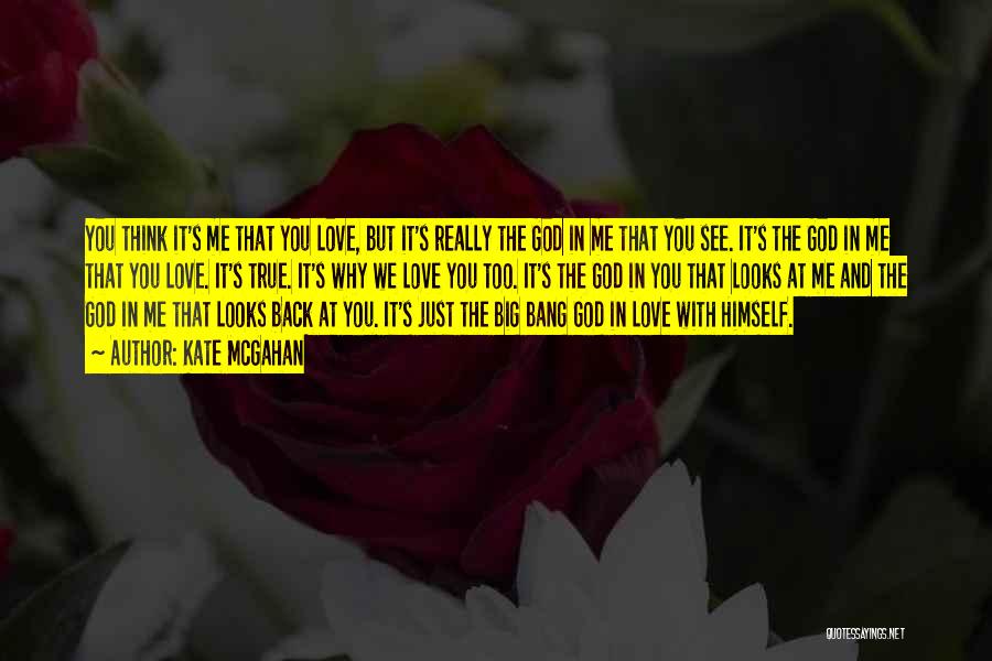 True Love Will Come Back Quotes By Kate McGahan