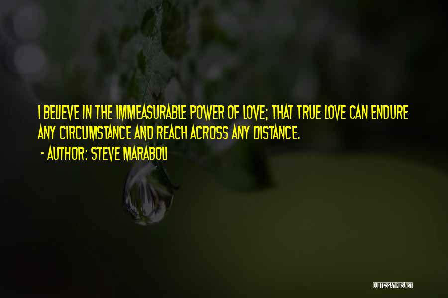 True Love With Distance Quotes By Steve Maraboli