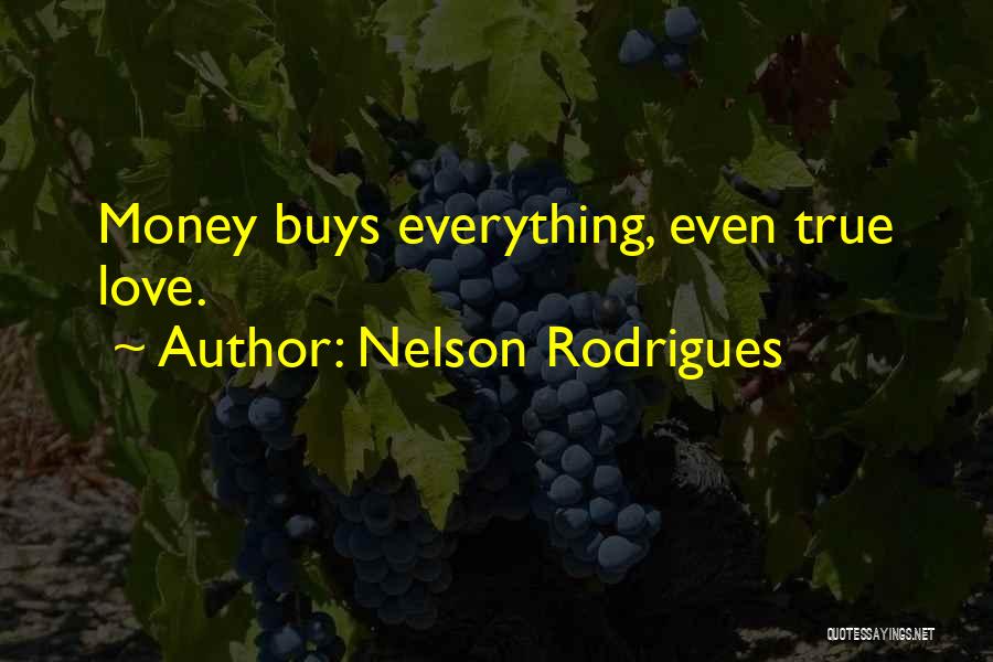 True Love Without Money Quotes By Nelson Rodrigues
