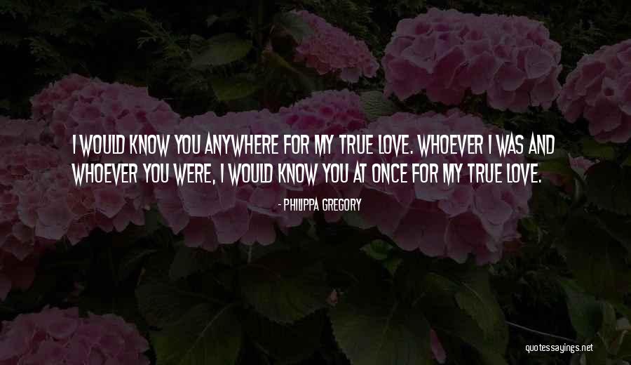 True Love You Quotes By Philippa Gregory