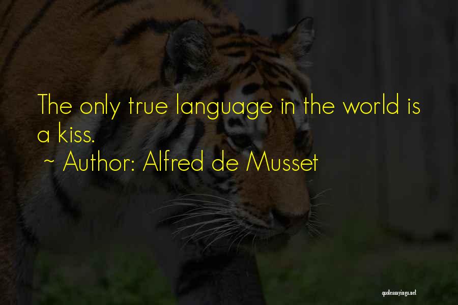 True Love's Kiss Quotes By Alfred De Musset