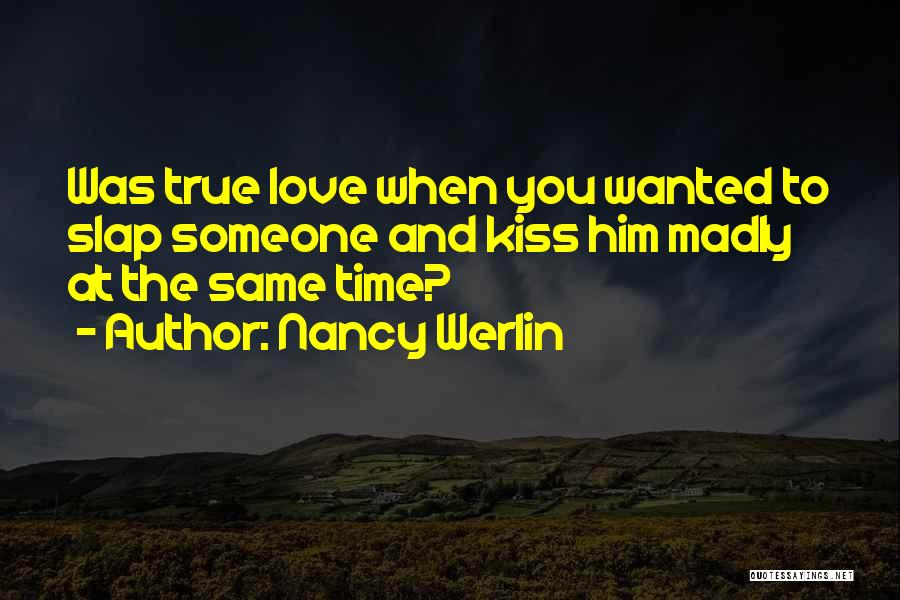 True Love's Kiss Quotes By Nancy Werlin