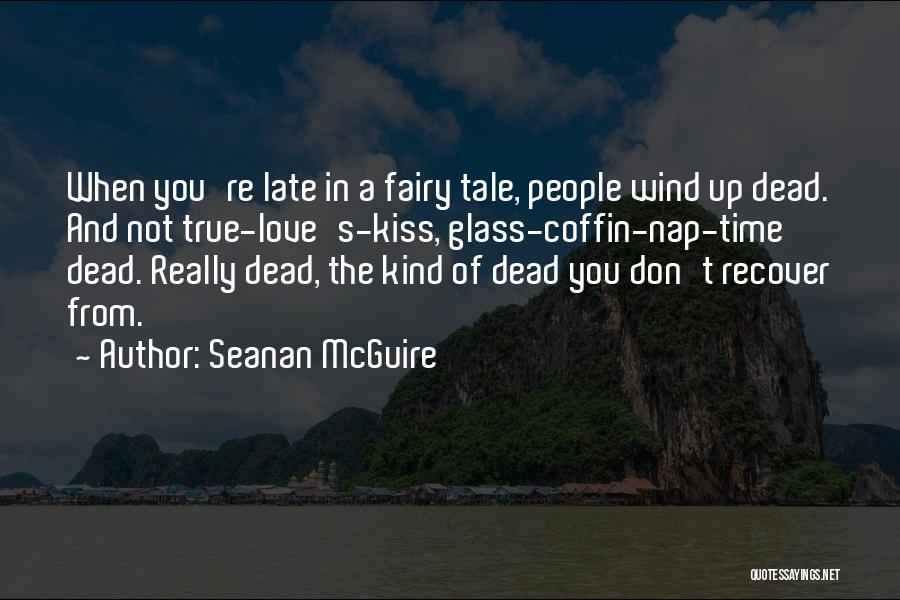 True Love's Kiss Quotes By Seanan McGuire