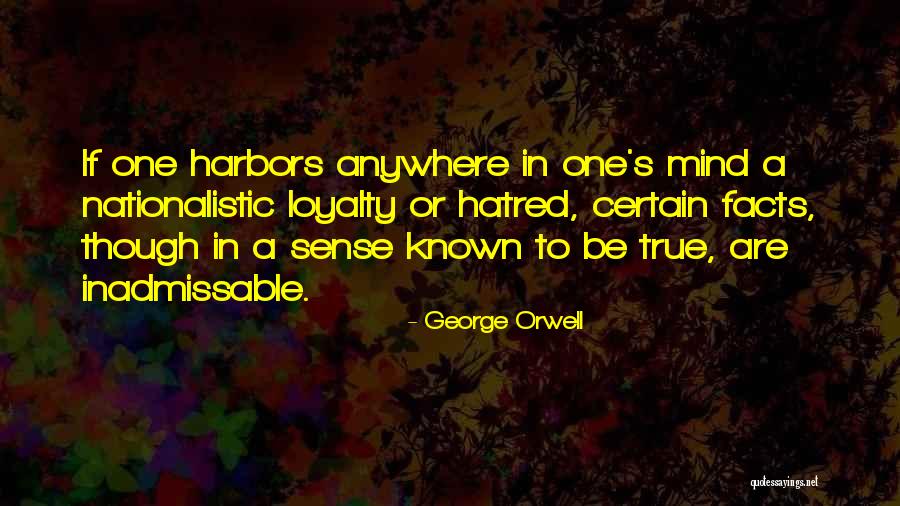 True Loyalty Quotes By George Orwell True Loyalty Quotes By George Orwell