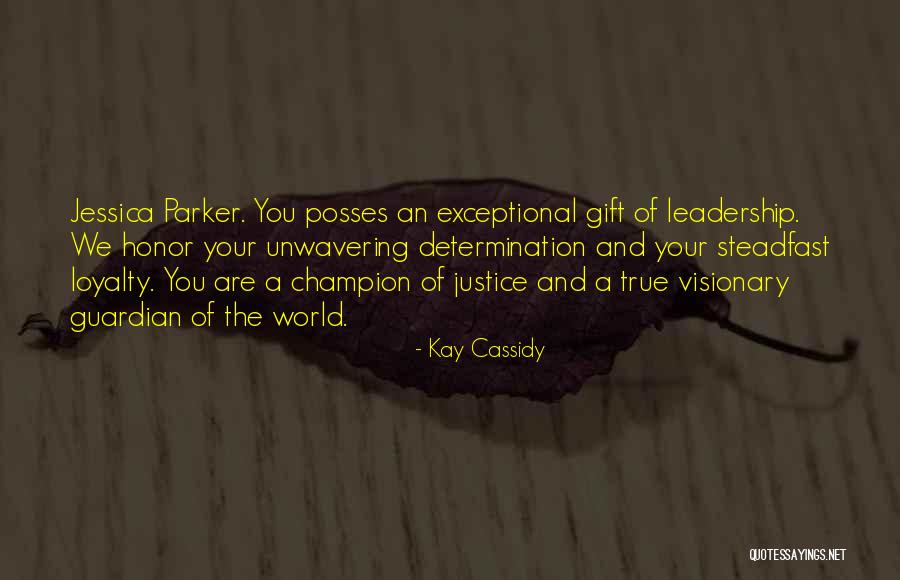 True Loyalty Quotes By Kay Cassidy True Loyalty Quotes By Kay Cassidy