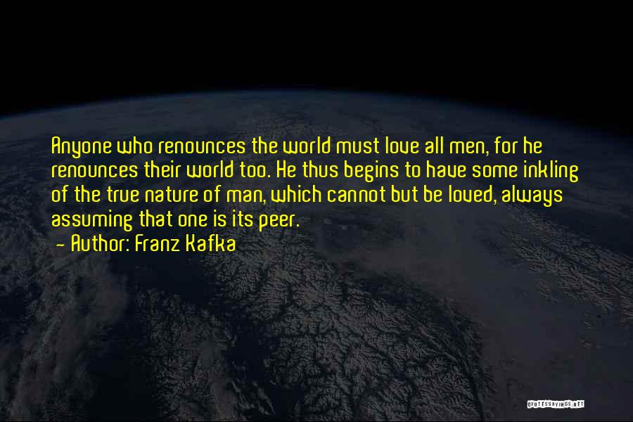 True Man Love Quotes By Franz Kafka