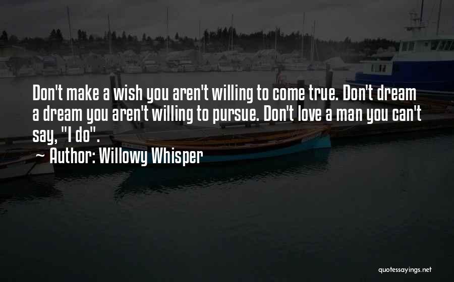 True Man Love Quotes By Willowy Whisper