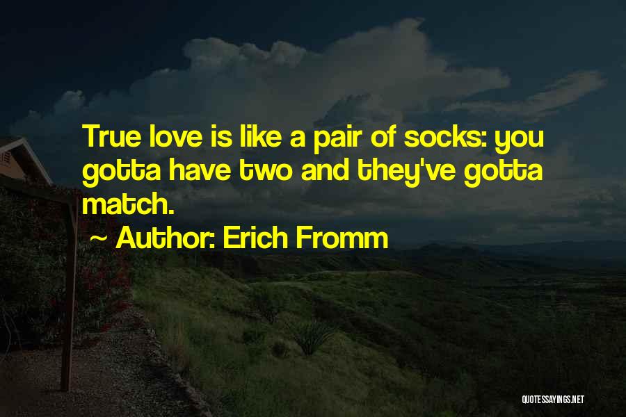True Match Quotes By Erich Fromm