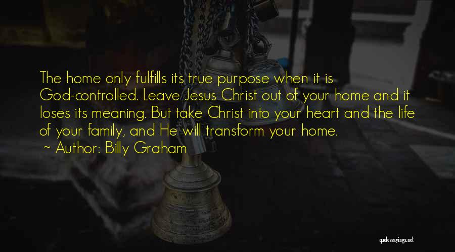 True Meaning Of Life Quotes By Billy Graham