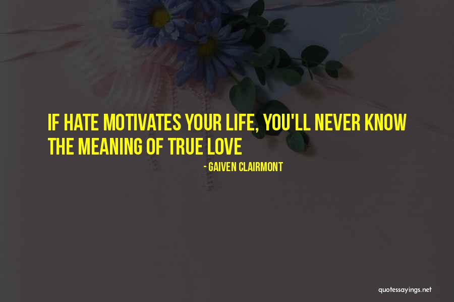 True Meaning Of Love Quotes By Gaiven Clairmont