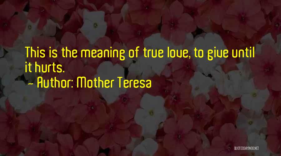 True Meaning Of Love Quotes By Mother Teresa