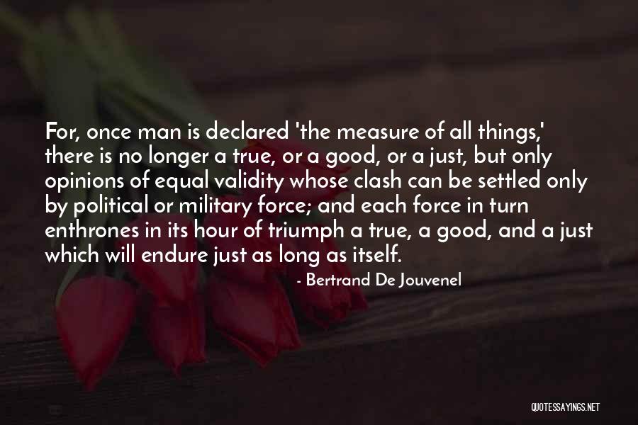 True Measure Of A Man Quotes By Bertrand De Jouvenel True Measure Of A Man Quotes By Bertrand De Jouvenel