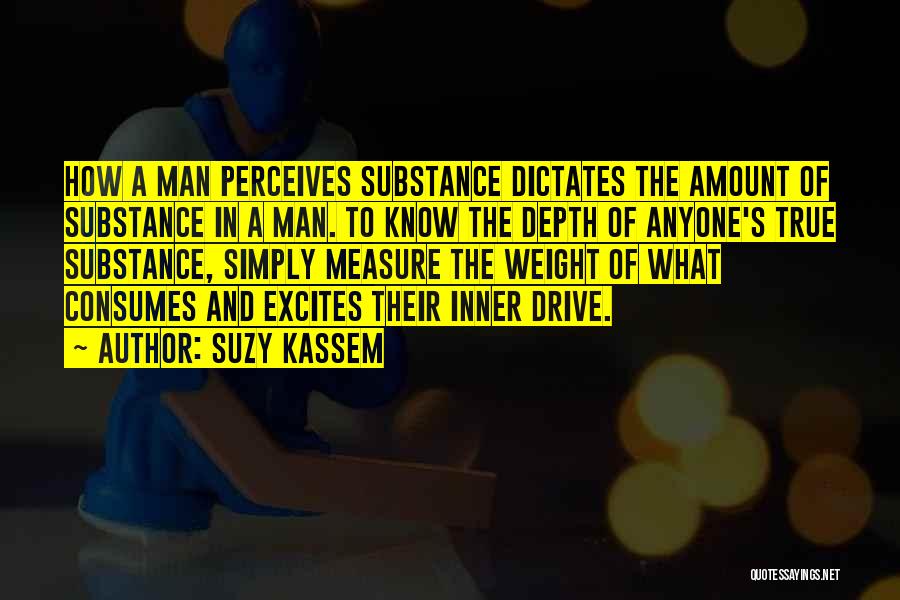True Measure Of A Man Quotes By Suzy Kassem