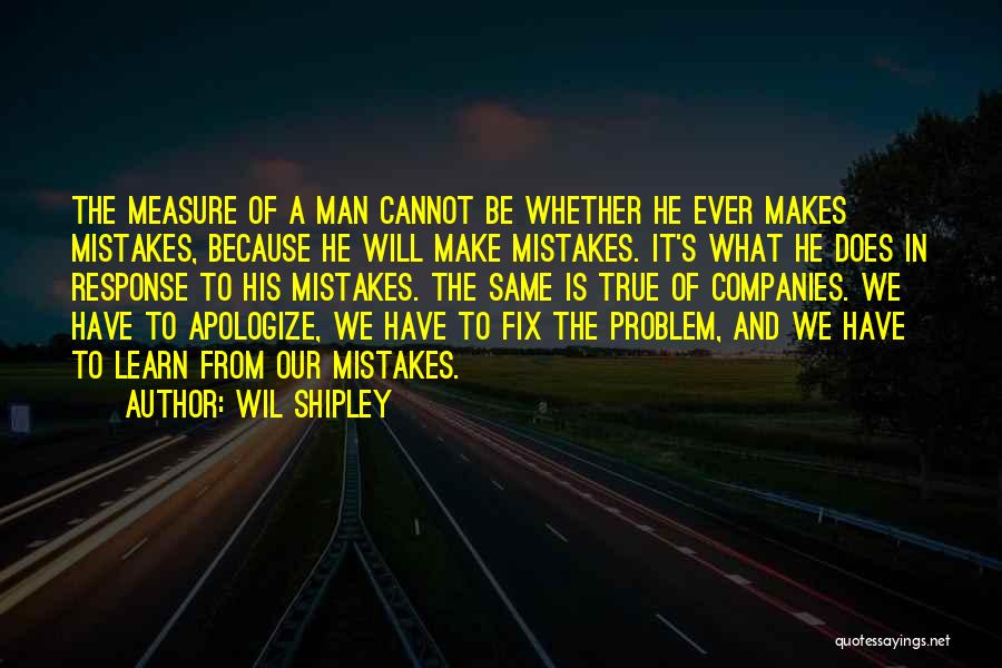 True Measure Of A Man Quotes By Wil Shipley