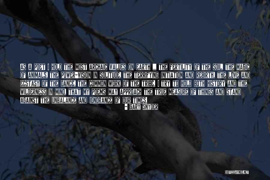 True Measure Of Love Quotes By Gary Snyder True Measure Of Love Quotes By Gary Snyder