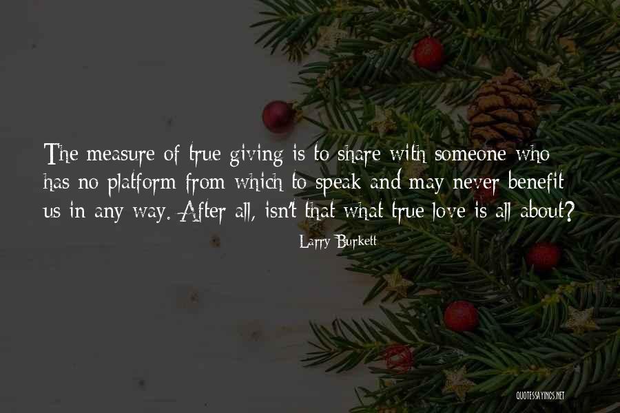 True Measure Of Love Quotes By Larry Burkett True Measure Of Love Quotes By Larry Burkett