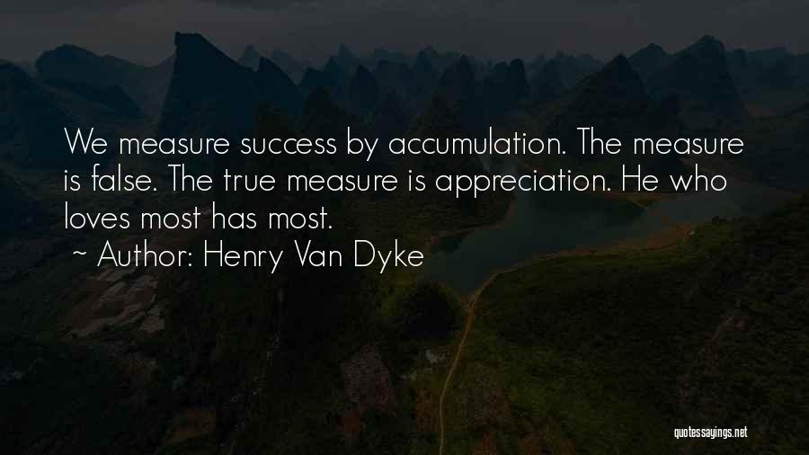 True Measure Of Success Quotes By Henry Van Dyke