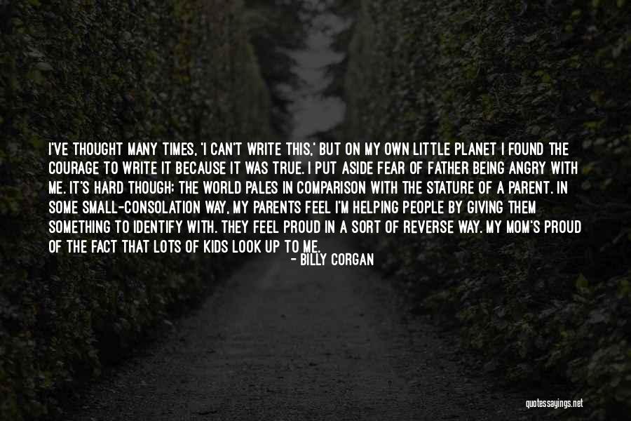 True Mom Quotes By Billy Corgan True Mom Quotes By Billy Corgan