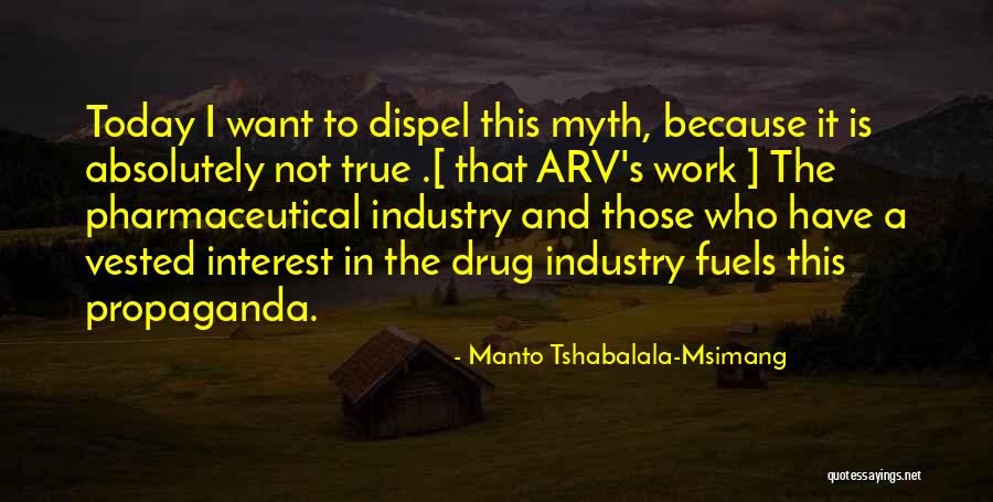True Myth Quotes By Manto Tshabalala-Msimang True Myth Quotes By Manto Tshabalala-Msimang