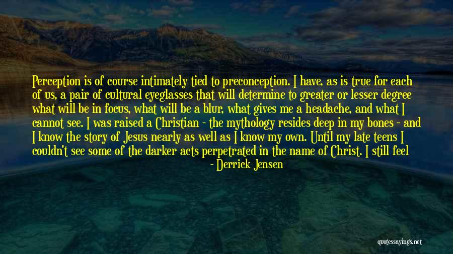 True Name Quotes By Derrick Jensen True Name Quotes By Derrick Jensen