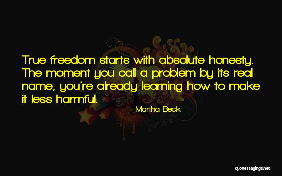 True Name Quotes By Martha Beck True Name Quotes By Martha Beck
