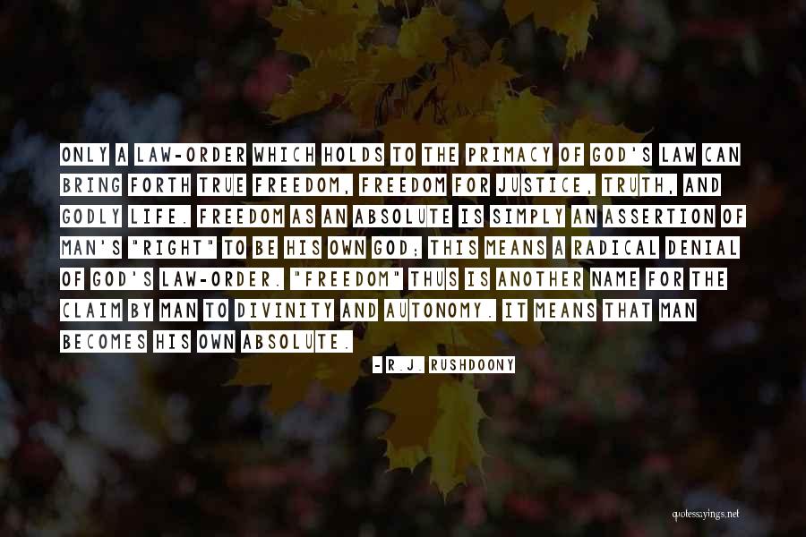 True Name Quotes By R.J. Rushdoony True Name Quotes By R.J. Rushdoony