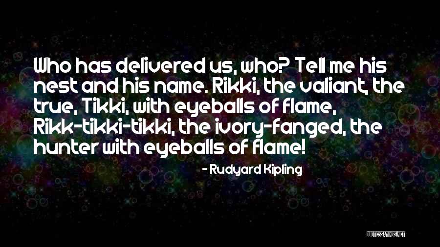 True Name Quotes By Rudyard Kipling True Name Quotes By Rudyard Kipling