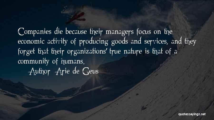 True Nature Of Humans Quotes By Arie De Geus
