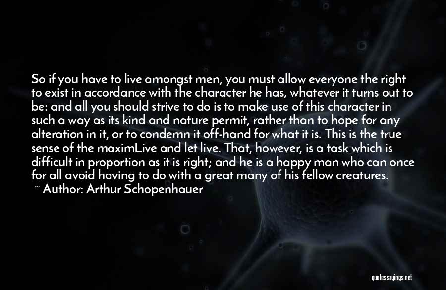 True Nature Of Man Quotes By Arthur Schopenhauer