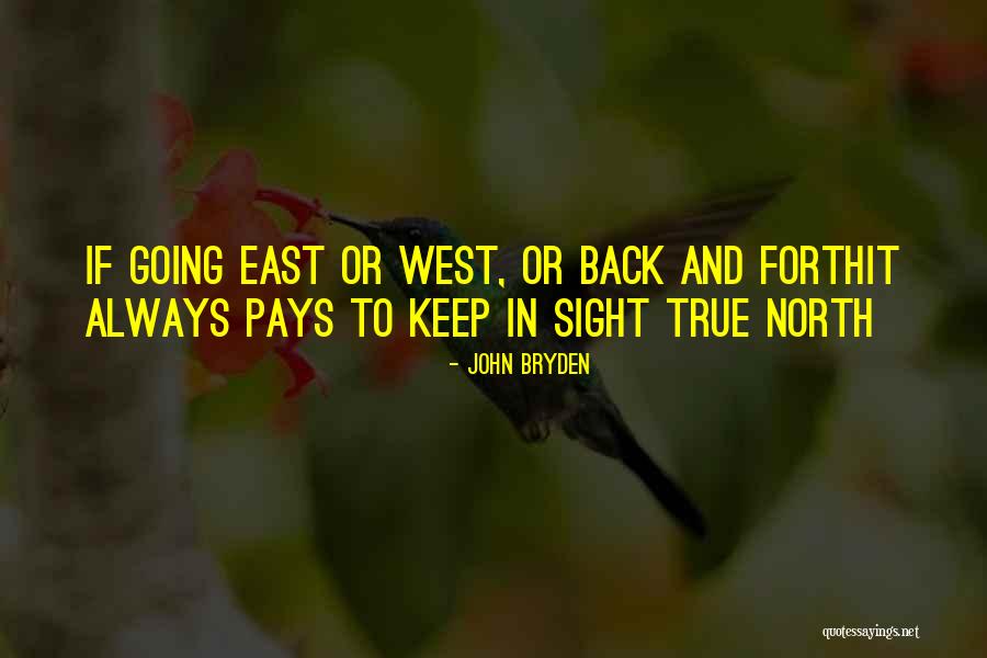 True North Quotes By John Bryden True North Quotes By John Bryden