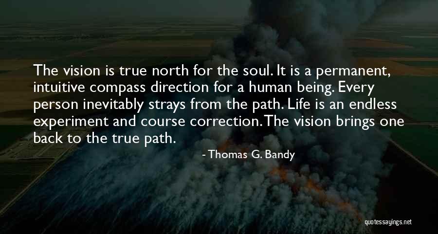 True North Quotes By Thomas G. Bandy True North Quotes By Thomas G. Bandy