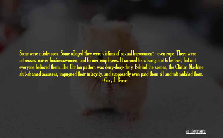 True Not Machine Quotes By Gary J. Byrne True Not Machine Quotes By Gary J. Byrne