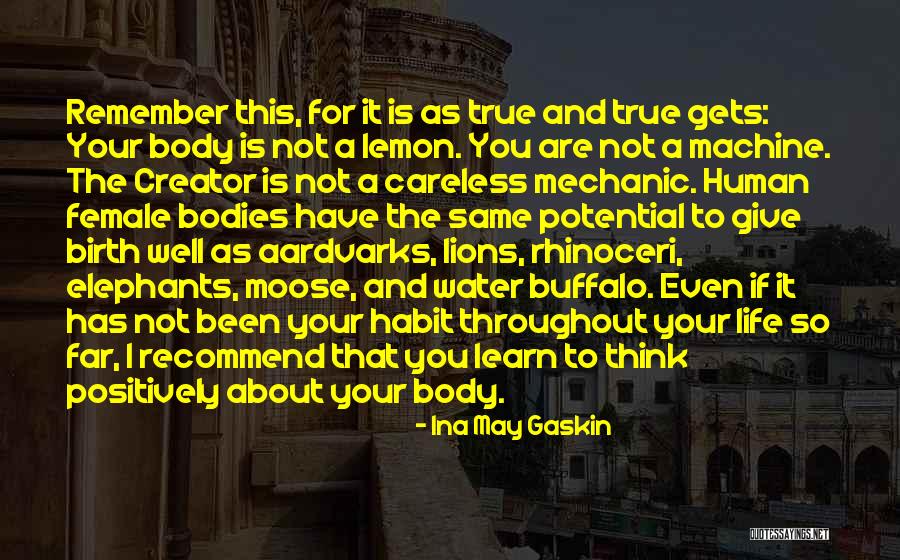 True Not Machine Quotes By Ina May Gaskin True Not Machine Quotes By Ina May Gaskin