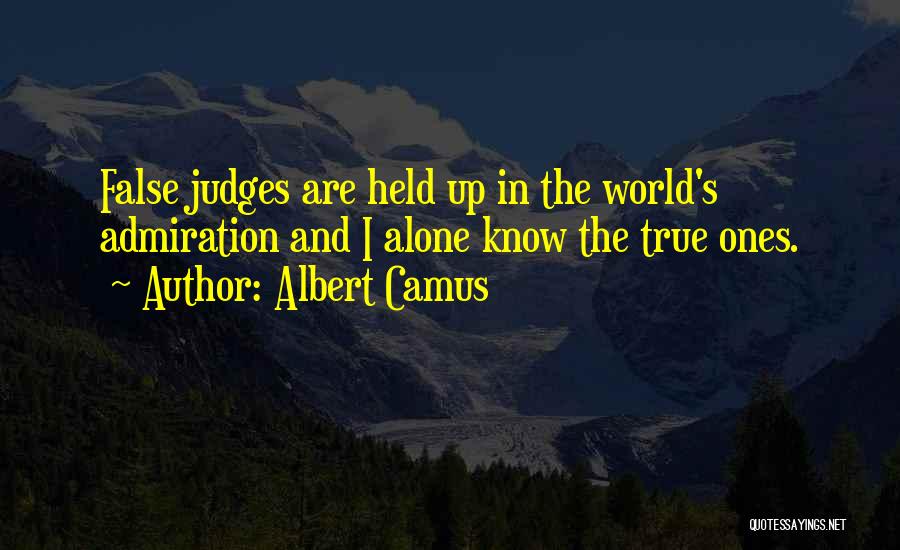 True Ones Quotes By Albert Camus