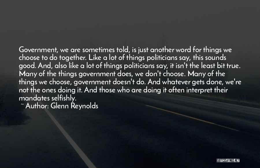 True Ones Quotes By Glenn Reynolds
