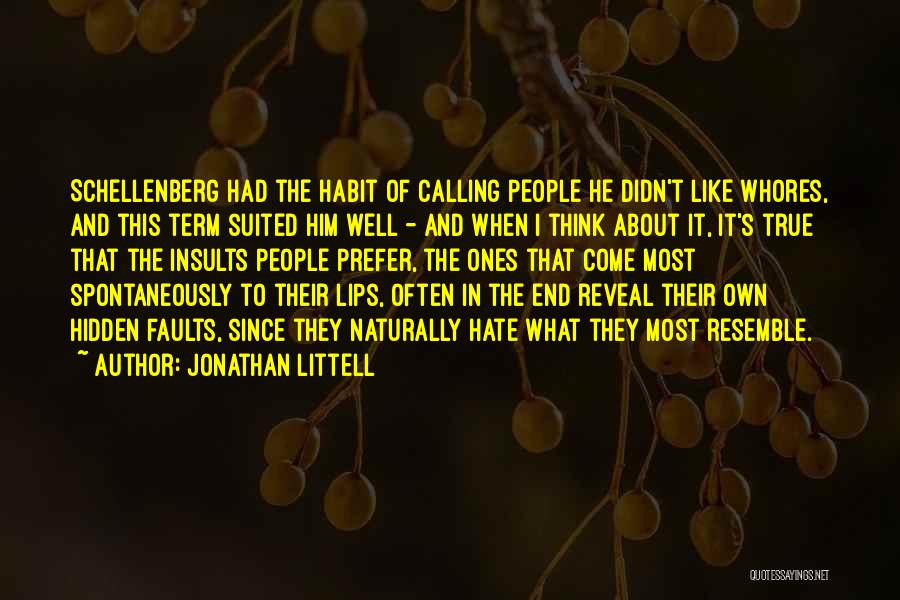 True Ones Quotes By Jonathan Littell