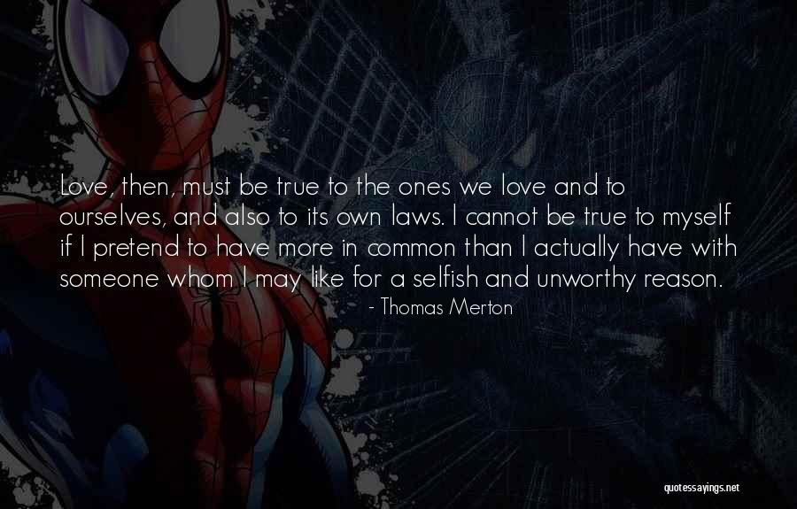 True Ones Quotes By Thomas Merton