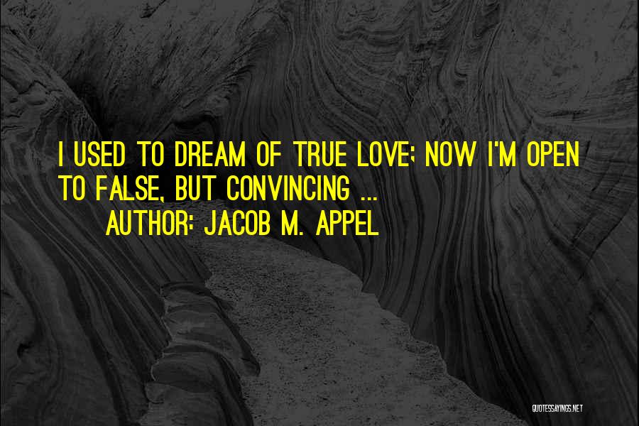 True Or False Love Quotes By Jacob M. Appel