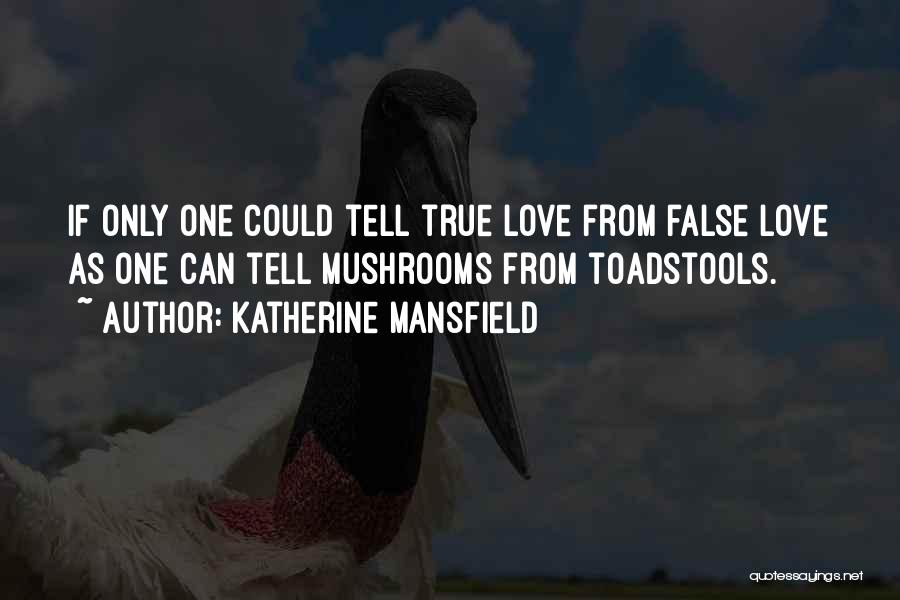 True Or False Love Quotes By Katherine Mansfield