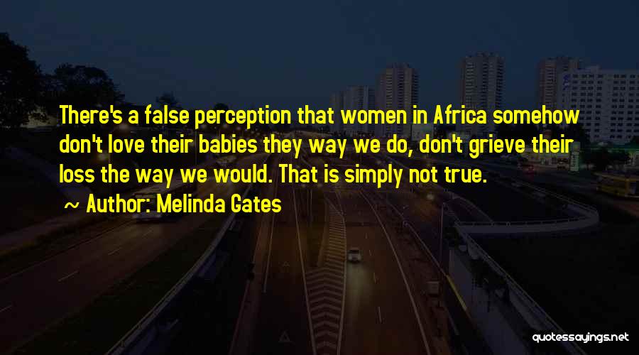 True Or False Love Quotes By Melinda Gates