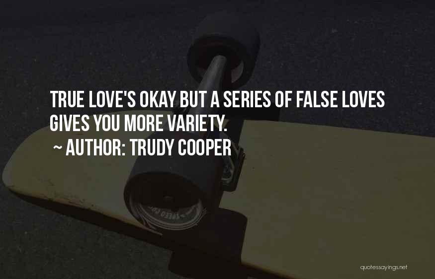 True Or False Love Quotes By Trudy Cooper