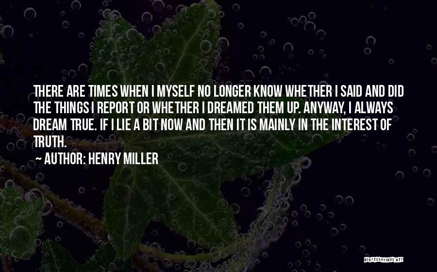 True Or Lie Quotes By Henry Miller